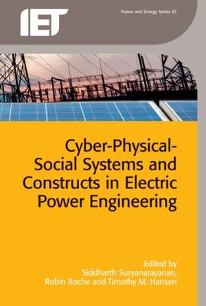 Cyber-Physical-Social Systems and Constructs in Electric Power Engineering de Siddharth Suryanarayanan