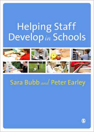 Helping Staff Develop in Schools de Sara Bubb