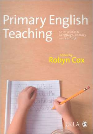 Primary English Teaching: An Introduction to Language, Literacy and Learning de Robyn Cox