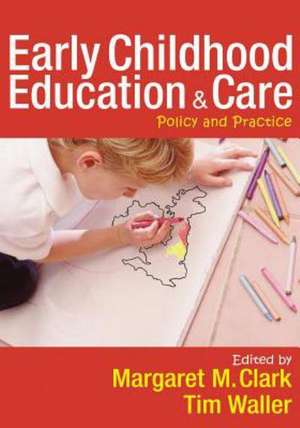 Early Childhood Education and Care: Policy and Practice de Margaret Clark