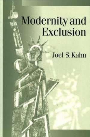 Modernity and Exclusion de Joel S. Kahn