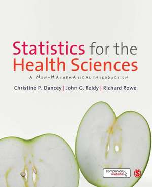 Statistics for the Health Sciences: A Non-Mathematical Introduction de Christine Dancey