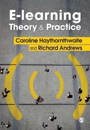 E-learning Theory and Practice de Caroline Haythornthwaite