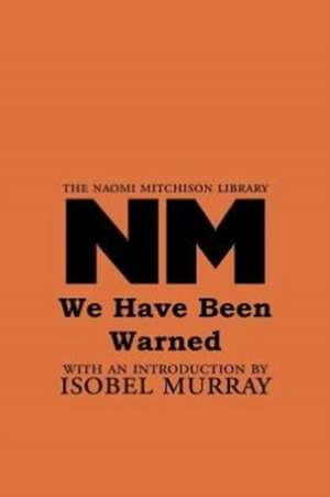 We Have Been Warned de Naomi Mitchison