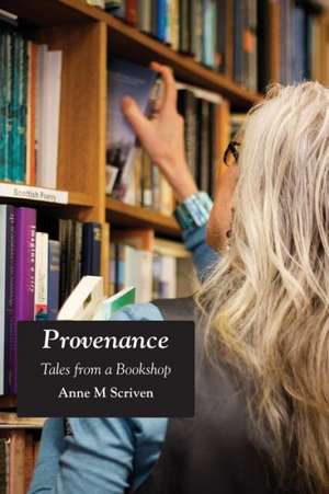 Provenance: Tales from a Bookshop de Anne M. Scriven