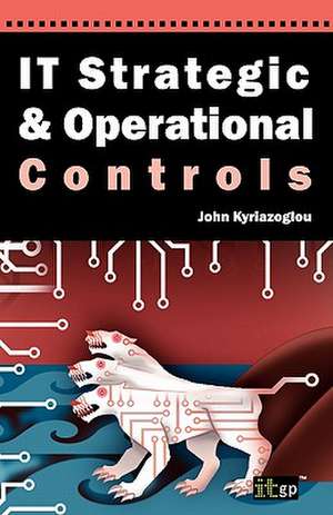 It Strategic and Operational Controls de John Kyriazoglou