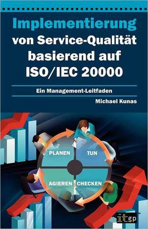 Implementierung Von Service-Qualitat Basierend Auf ISO/Iec 20000 de Michael Kunas