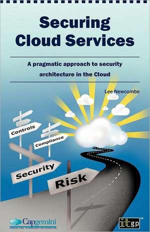 Securing Cloud Services de Lee Newcombe