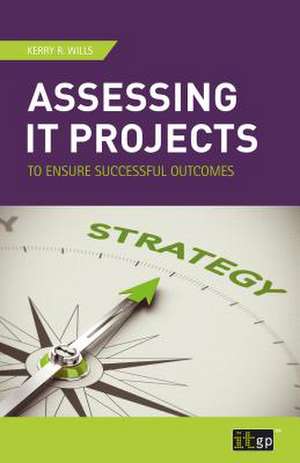 Assessing It Projects to Ensure Successful Outcomes de It Governance