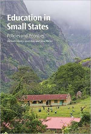 Education in Small States: Policies and Priorities de Michael Crossley