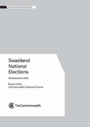 Swaziland National Elections: 20 September 2013 de Commonwealth Observer Mission