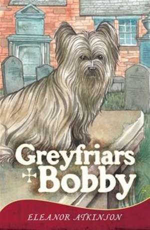 Greyfriars Bobby de Eleanor Atkinson