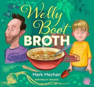Welly Boot Broth de Mark Mechan