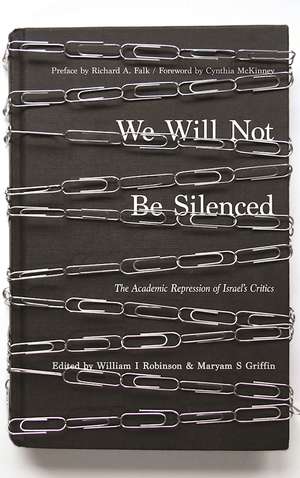 We Will Not Be Silenced de William I. Robinson