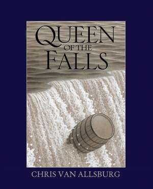 Queen of the Falls de Chris Van Allsburg