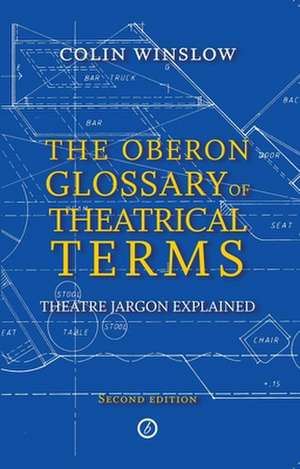 The Oberon Glossary of Theatrical Terms de Colin (Author) Winslow