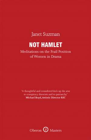 Not Hamlet: Meditations on the Frail Position of Women in Drama de Janet Suzman