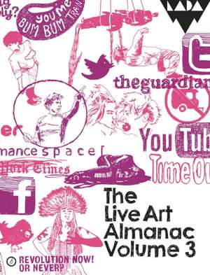 The Live Art Almanac: Volume 3 de Lois Keidan