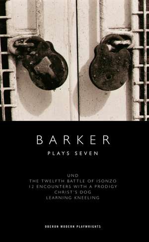 Barker: Plays Seven de Howard Barker