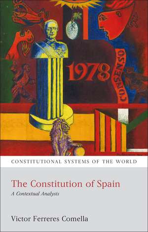 The Constitution of Spain: A Contextual Analysis de Victor Ferreres Comella