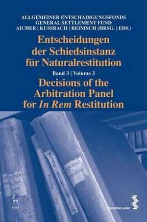 Decisions of the Arbitration Panel for in Rem Restitution: Volume 3 de Josef Aicher