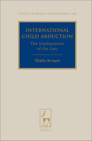 International Child Abduction: The Inadequacies of the Law de Thalia Kruger