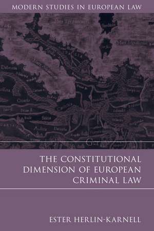 The Constitutional Dimension of European Criminal Law de Ester Herlin-Karnell