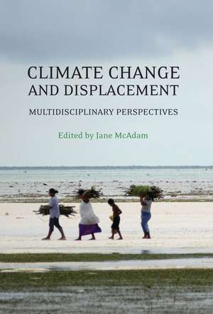 Climate Change and Displacement: Multidisciplinary Perspectives de Jane McAdam