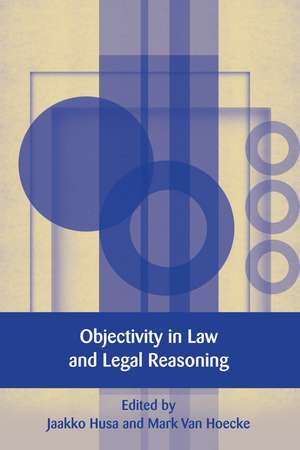 Objectivity in Law and Legal Reasoning de Jaakko Husa