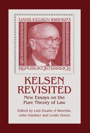 Kelsen Revisited: New Essays on the Pure Theory of Law de Luís Duarte d'Almeida