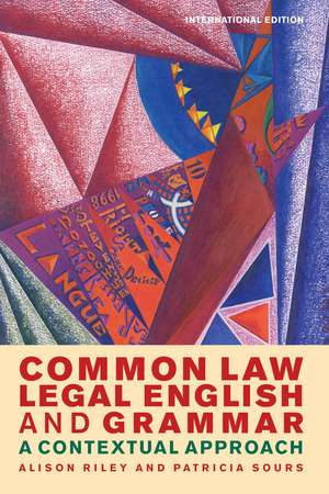 Common Law Legal English and Grammar: A Contextual Approach de Alison Riley