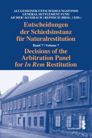 Decisions of the Arbitration Panel for In Rem Restitution, Volume 7 de Josef Aicher