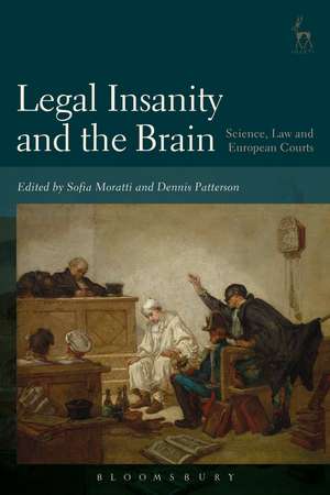 Legal Insanity and the Brain: Science, Law and European Courts de Dr Sofia Moratti