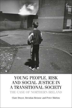 Young People, Risk, and Social Justice in a Transitional Society: The Case of Northern Ireland de Dr Clare Dwyer