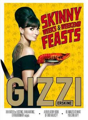 Skinny Weeks and Weekend Feasts de Gizzi Erskine