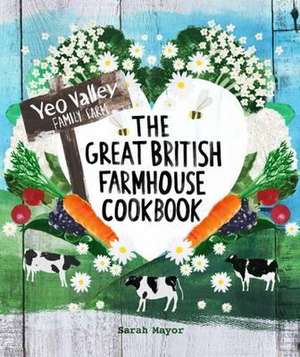 The Great British Farmhouse Cookbook (Yeo Valley) de Sarah Mayor