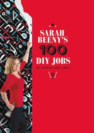 Sarah Beeny's 100 DIY Jobs de Sarah Beeny