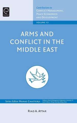 Arms and Conflict in the Middle East de Riad A. Attar