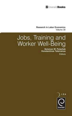 Jobs, Training, and Worker Well–Being de Solomon W. Polachek