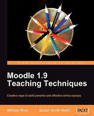 Moodle 1.9 Teaching Techniques de Susan Smith Nash