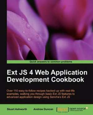 Ext JS 4 Web Application Development Cookbook de Andrew Duncan