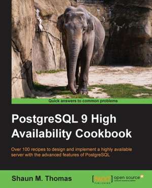 PostgreSQL 9 High Availability Cookbook de Shaun