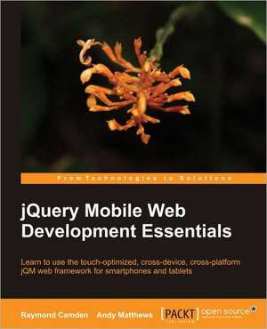 Jquery Mobile Web Development Essentials de Raymond Camden