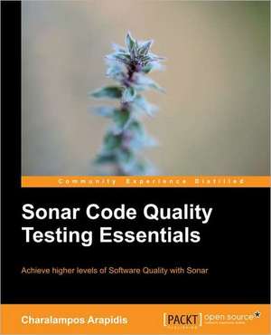 Sonar Code Quality Testing Essentials de Charalampos Arapidis