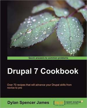 Drupal 7 Cookbook de Dylan Spencer James