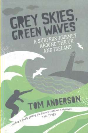 Grey Skies, Green Waves de Tom Anderson