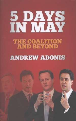 Adonis, A: 5 Days in May de Andrew Adonis