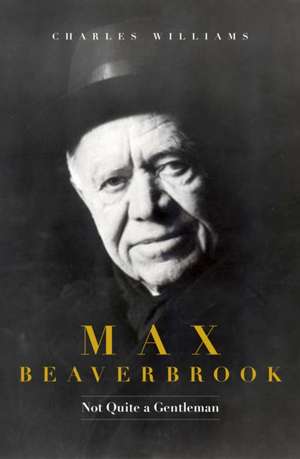 Max Beaverbrook de Charles Williams