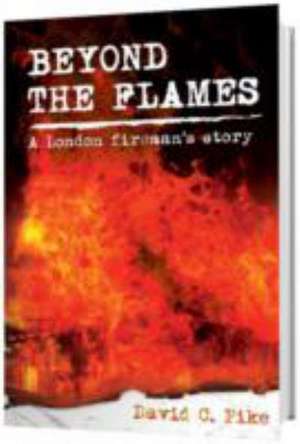 David C Pike: Beyond the Flames