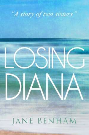 Losing Diana de Jane Benham